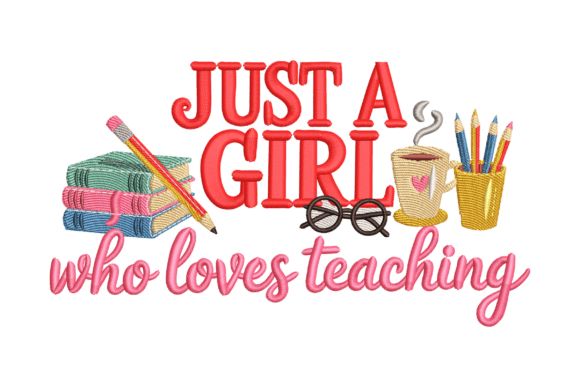A Designer's Take: Embroidering the 'Just a Girl Who Loves Teaching' Quote